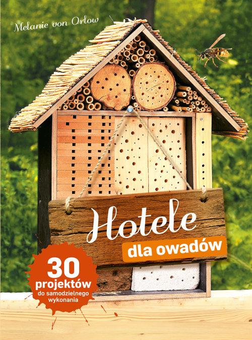 

Hotele dla owadów 30 projektów... Orlow