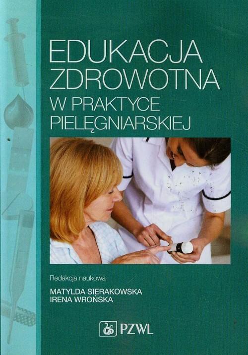 

Edukacja zdrowotna w praktyce pielęgniarskiej