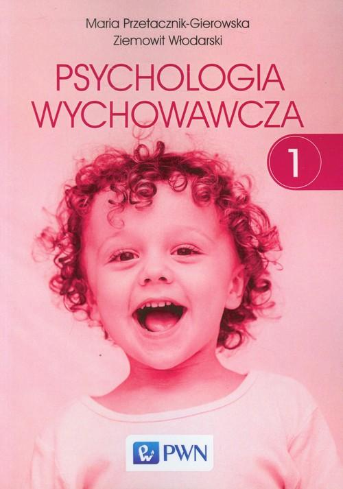 

Psychologia wychowawcza Tom 1 Przetacznik-Gierowsk