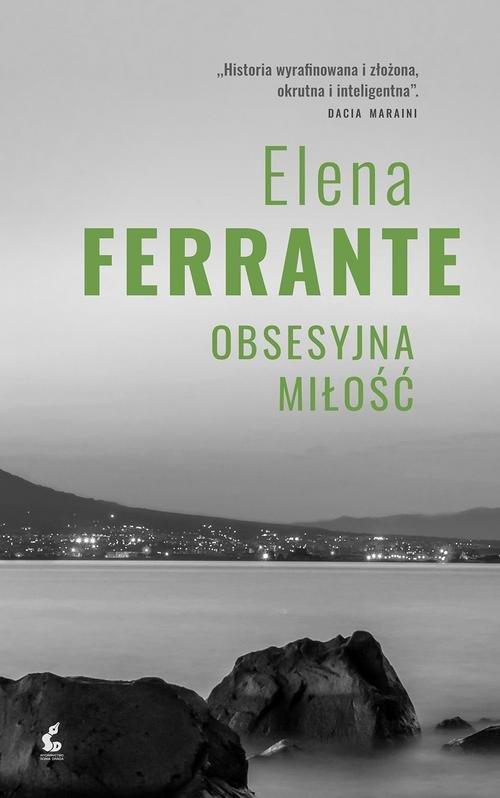 

Obsesyjna miłość Elena Ferrante