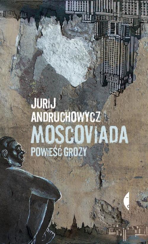 

Moscoviada Jurij Andruchowycz