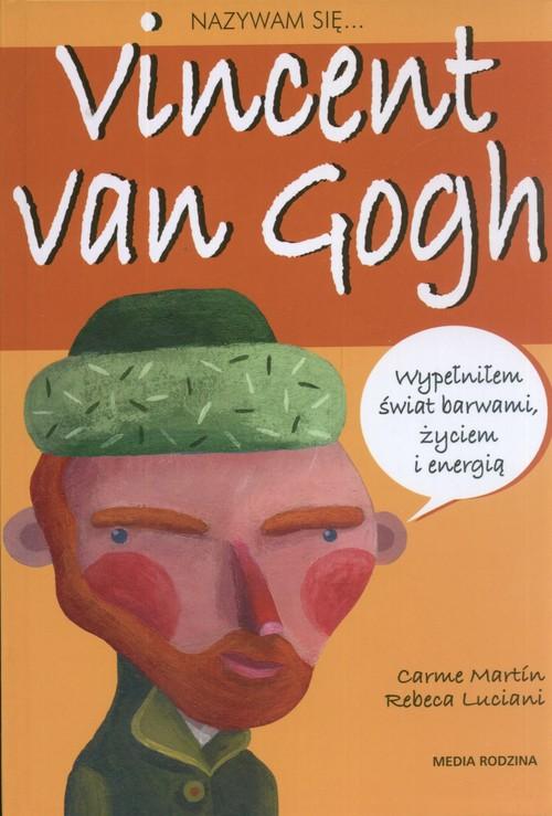 

Nazywam się Vincent van Gogh Carme Martin