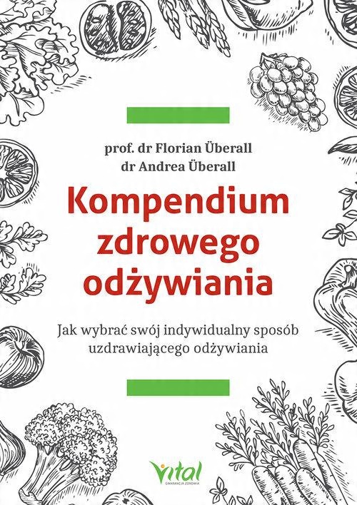 

Kompendium zdrowego odżywiania Florian Uberall