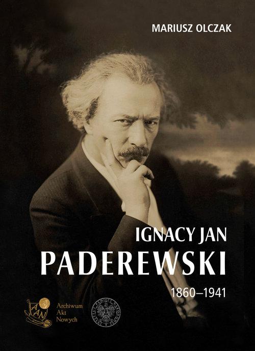 

Ignacy Jan Paderewski 1860-1941 Mariusz Olczak