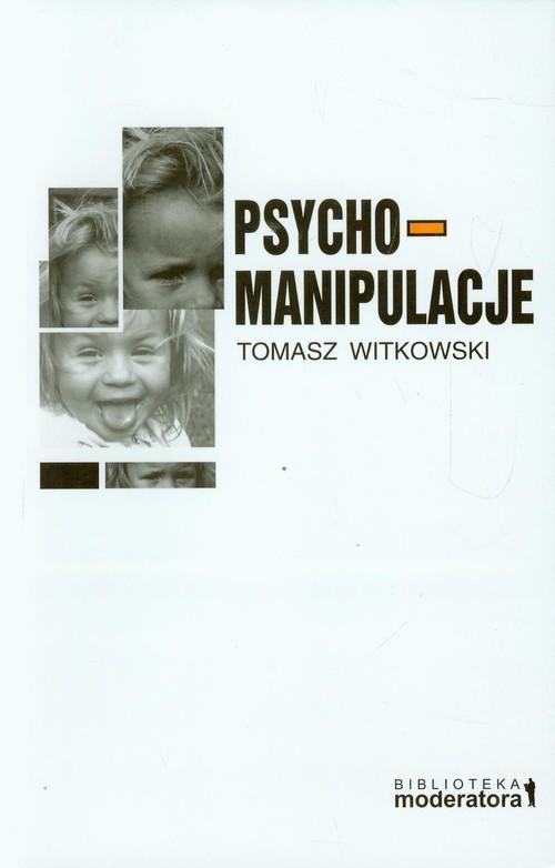 

Psychomanipulacje Tomasz Witkowski