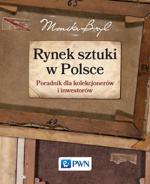 

Rynek sztuki w Polsce Przewodnik dla kolekcjonerów