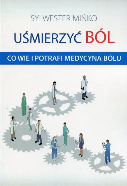 

Uśmierzyć ból Sylwester Mińko