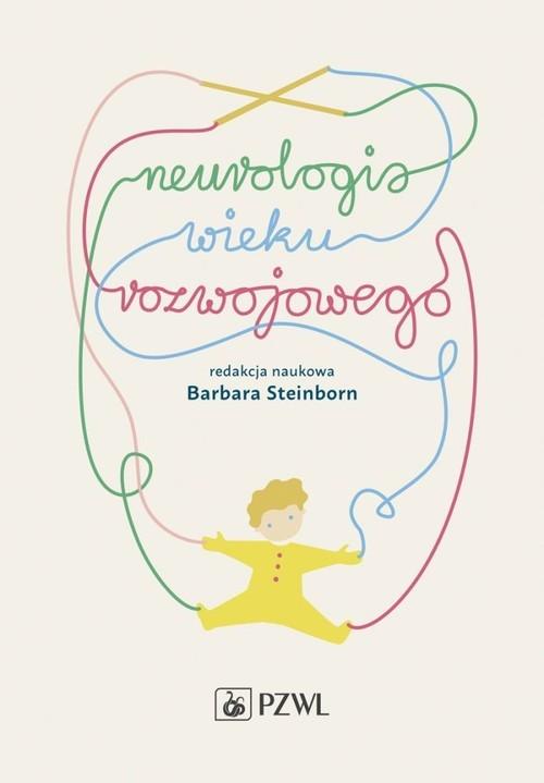 

Neurologia wieku rozwojowego Barbara Steinborn