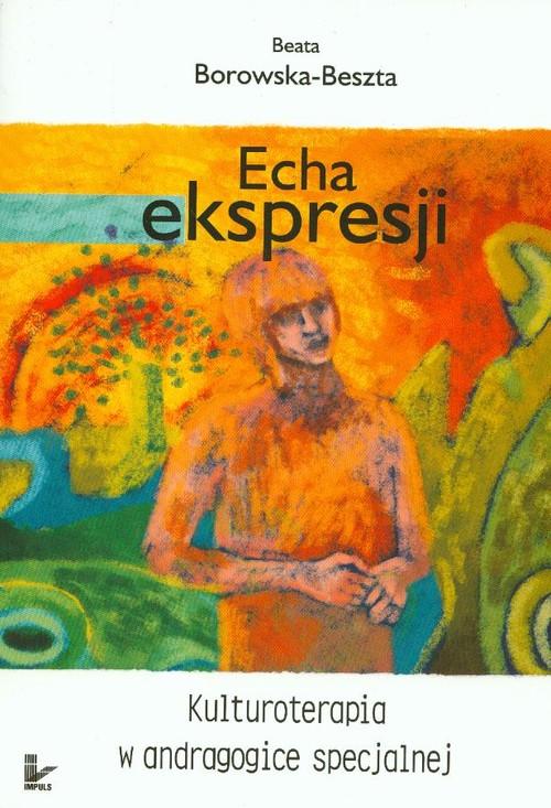 

Echa ekspresji Kulturoterapia w andragogice specja