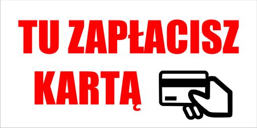 

Tabliczka Informacyjna Tu Zapłacisz Kartą 30X15