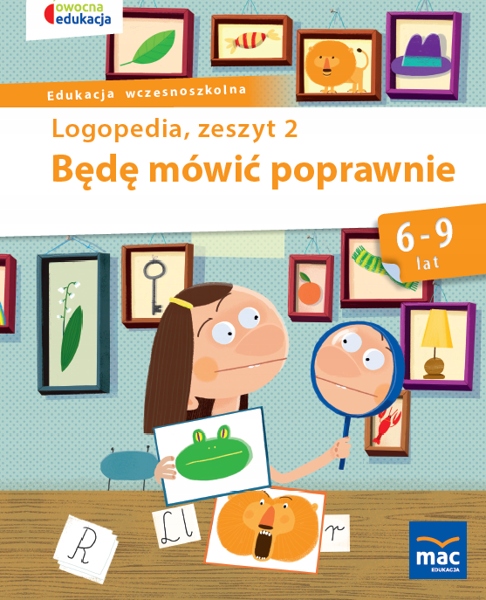 

Owocna Edukacja Logopedia Będę Mówić Poprawnie 2