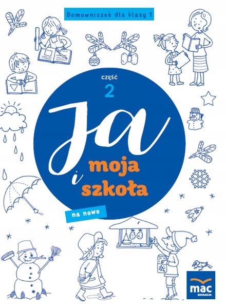 

Ja i Moja Szkoła Na Nowo Domowniczek klasa 1 cz. 2