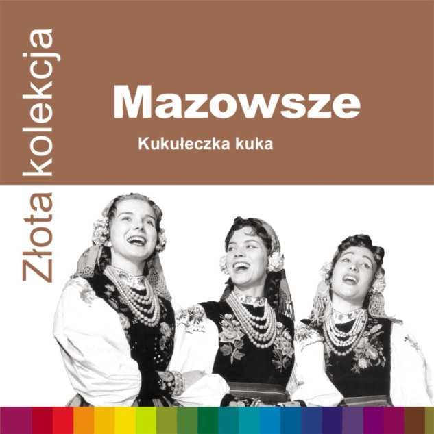 

Mazowsze Złota Kolekcja Przeboje Kukułeczka kuka