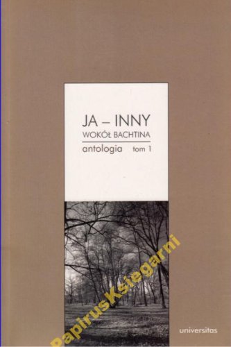 Ja Inny Wokół Bachtina Antologia tom 1-2