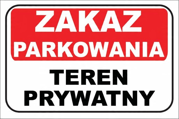 

Zakaz Parkowania Teren Prywatny 3mm 60x40cm Duża