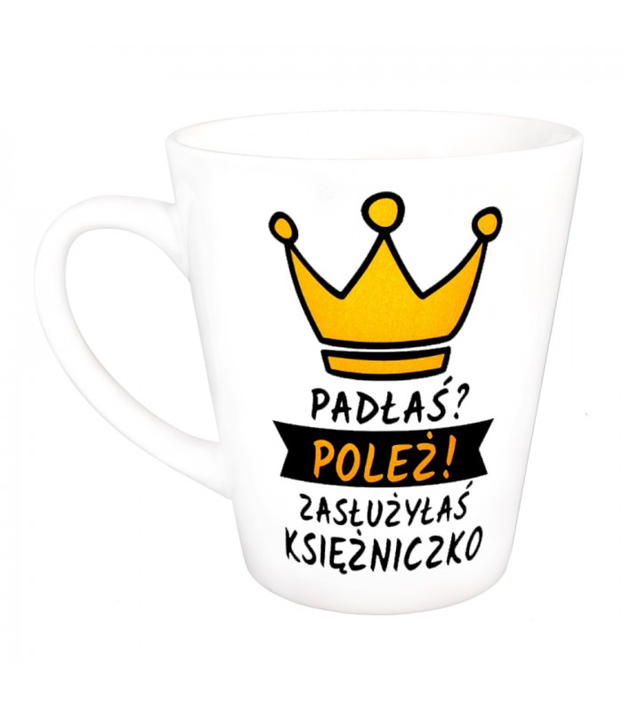 

Kubek Latte Padłaś Poleż! na Prezent dla kobiety