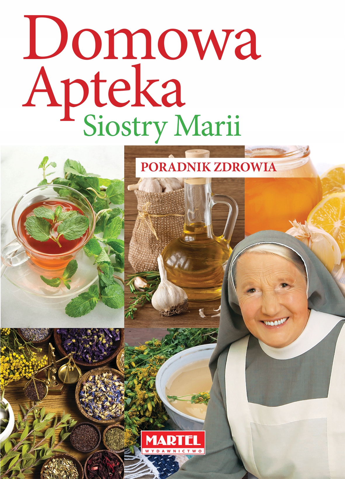 

Domowa Apteka Siostra Maria poradnik zdrowia nowa