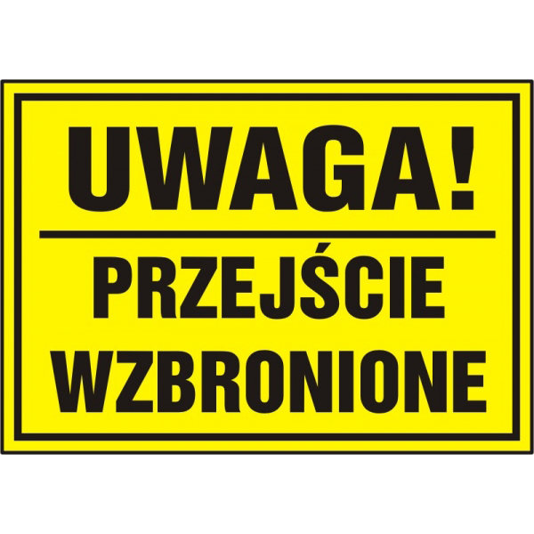 

Tablica Tabliczka Uwaga Przejście Wzbronione 20x33