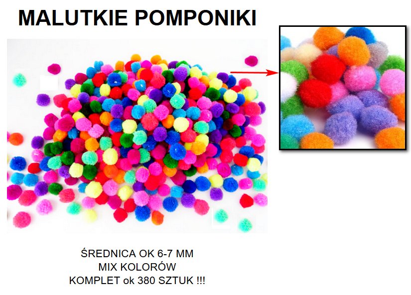 MALUTKIE pomponiki - komplet ok 380 sztuk Rodzaj akrylowe poliestrowe