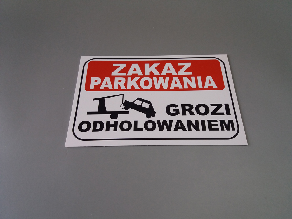 Tabliczka Zakaz parkowania -grozi odholowaniem Kod producenta Tablice