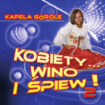Kapela Górole Kobiety... wino i śpiew 2