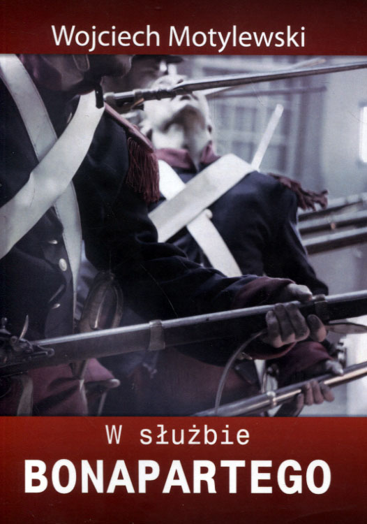 W służbie Bonapartego Wojciech Motylewski