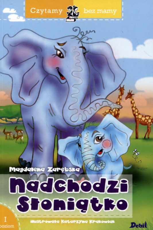 

Nadchodzi słoniątko Magdalena Zarębska