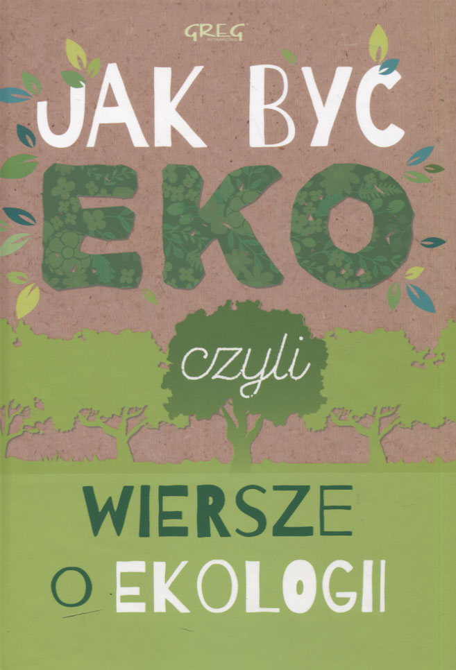 

Jak być eko, czyli wiersze o ekologii U. Kamińska