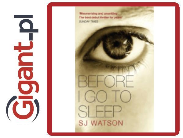 Before I Go To Sleep Watson S J 1 Książka