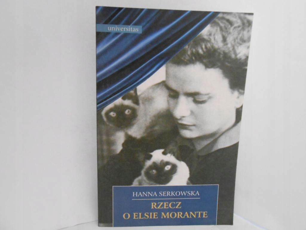 Rzecz o Elsie Morante Hanna Serkowska BIOGRAFIA
