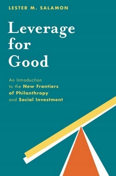 Leverage for Good LESTER M. SALAMON