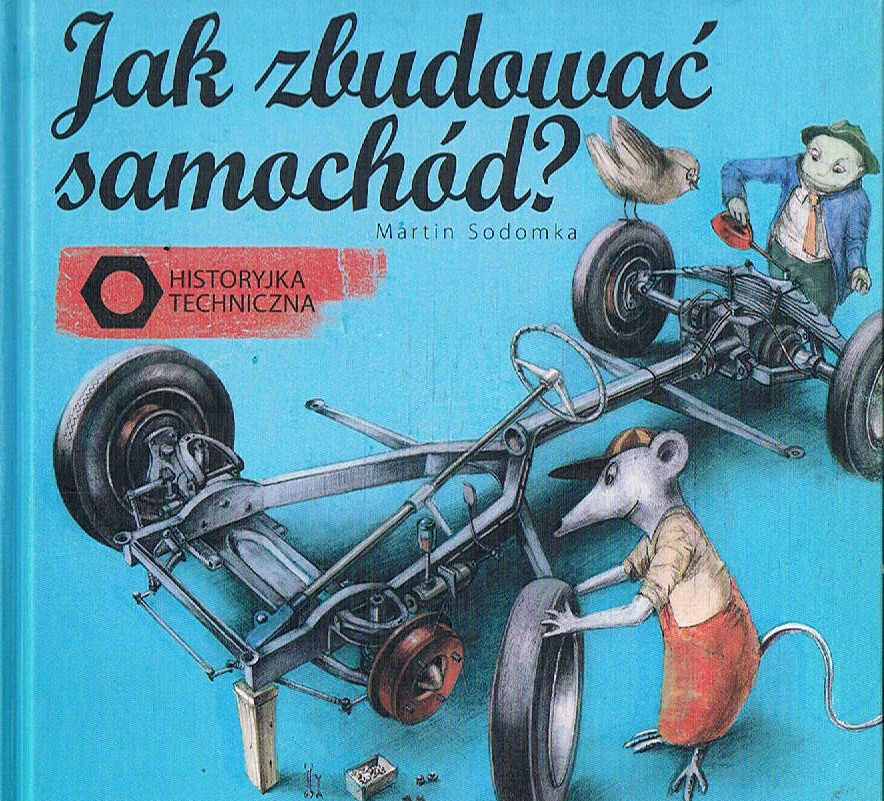 Jak Zbudować Samochód Martin Sodomka JAK ZBUDOWAĆ SAMOCHÓD? MARTIN SODOMKA - 7060374436 - oficjalne archiwum