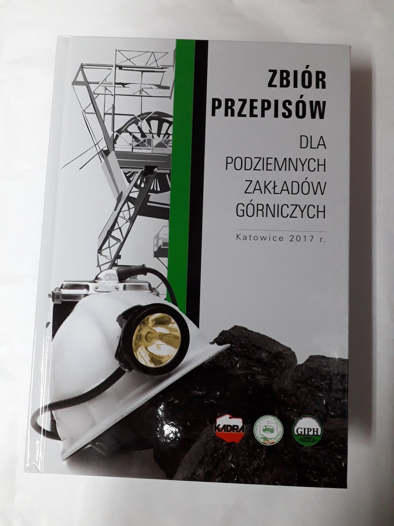 GÓRNICTWO Zbiór przepisów dla podziemnych zakładów