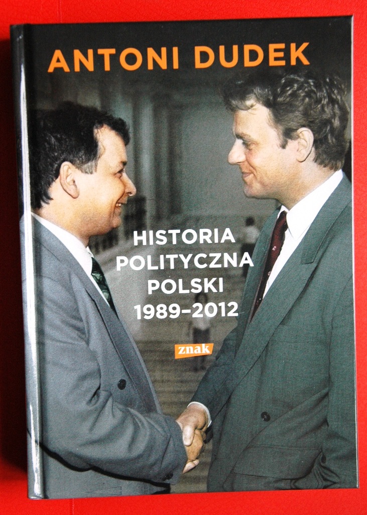 A. Dudek - Historia polityczna Polski 1989 - 2012