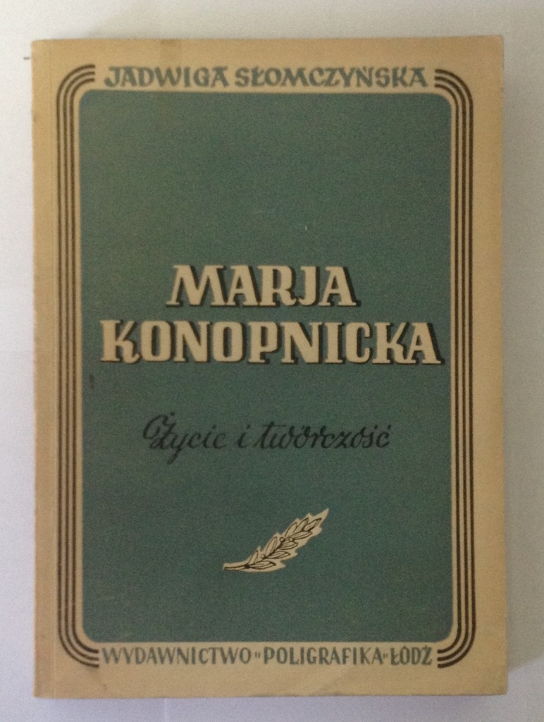 Słomczyńska - Maria Konopnicka. Życie i twórczość