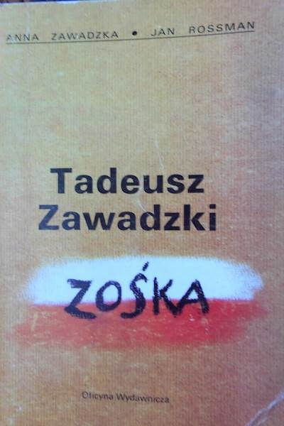 Tadeusz Zawadzki Zośka - Anna Zawadzka Jan Rossman