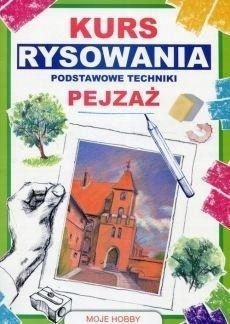 Kurs rysowania Podstawowe techniki Pejzaż wyd.2018