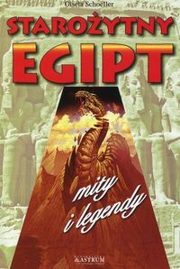 STAROŻYTNY EGIPT | MITY I LEGENDY | G. SCHOELLER