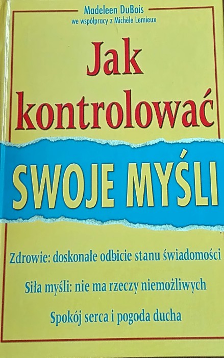 Jak Kontrolować swoje myśli Madeleen DuBois