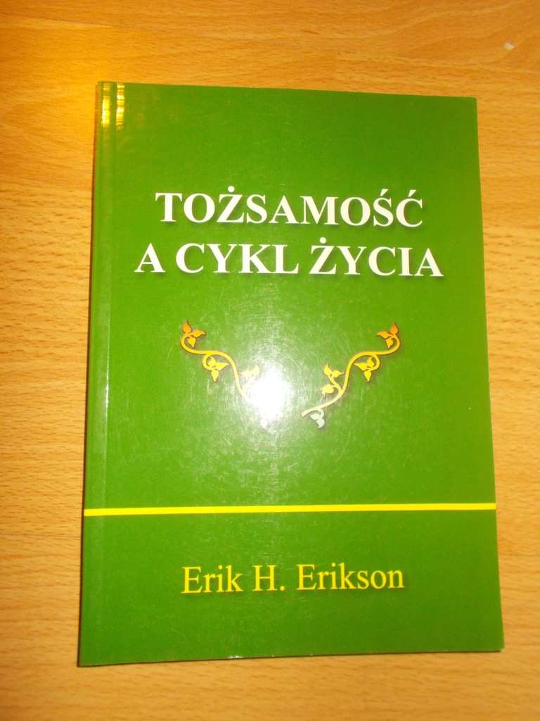TOŻSAMOŚĆ A CYKL ŻYCIA  Erik H. Erikson