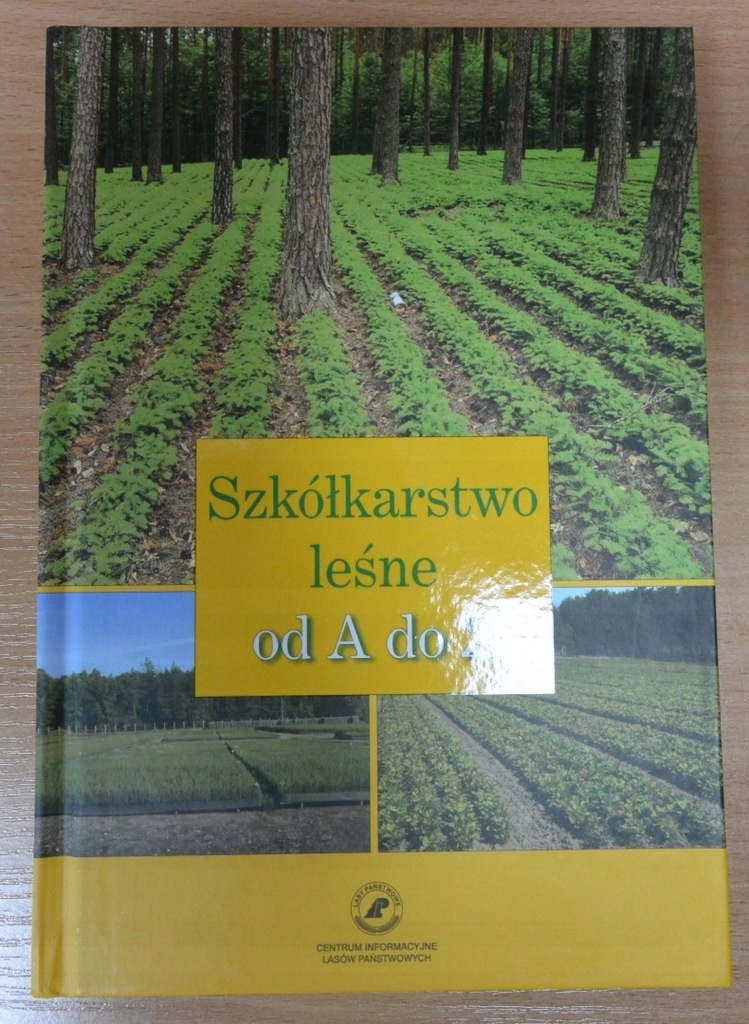 Szkółkarstwo leśne od A do Z