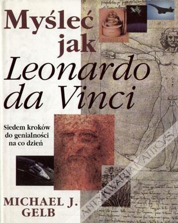 Myśleć jak Leonardo da Vinci Michael J. Gelb Rebis