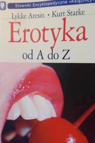 Erotyka od A do Z - Lykke Arsin Kurt Starke 24h