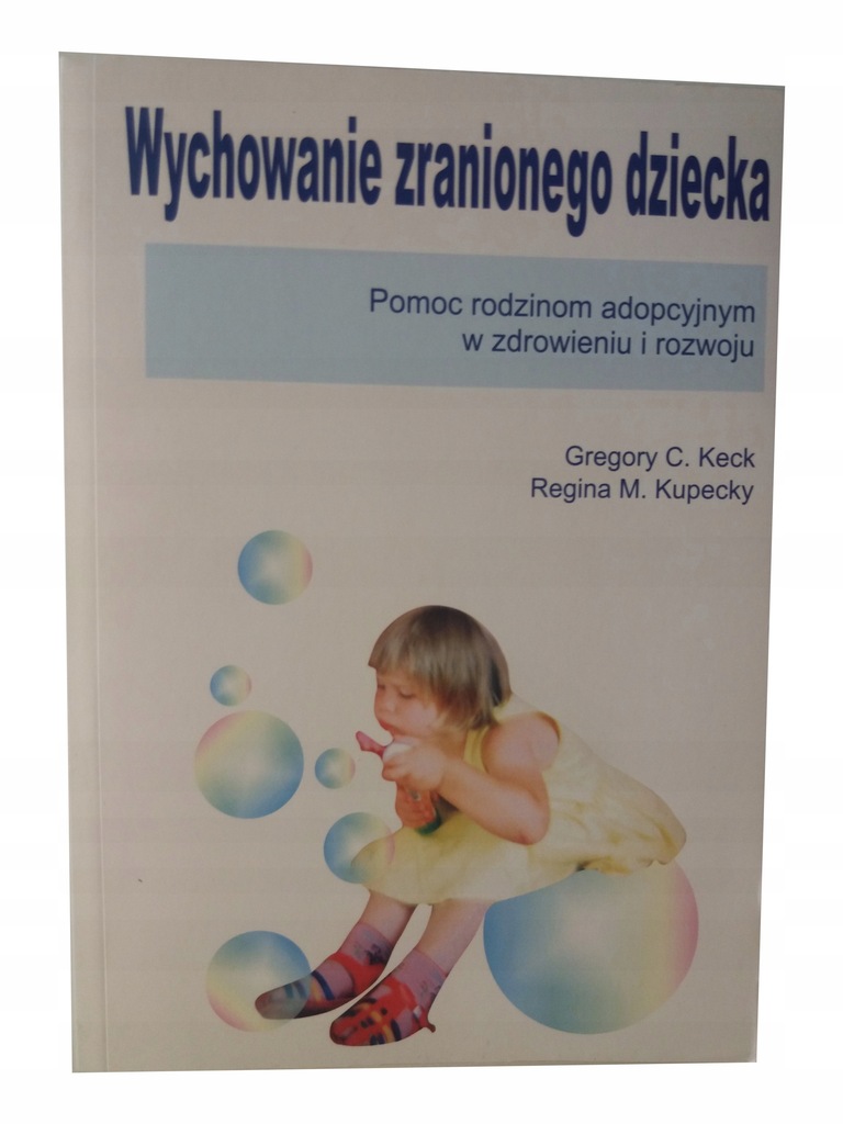 WYCHOWANIE ZRANIONEGO DZIECKA Keck Kupecky