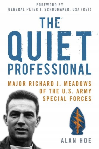 The Quiet Professional Major Richard J. Meadows o