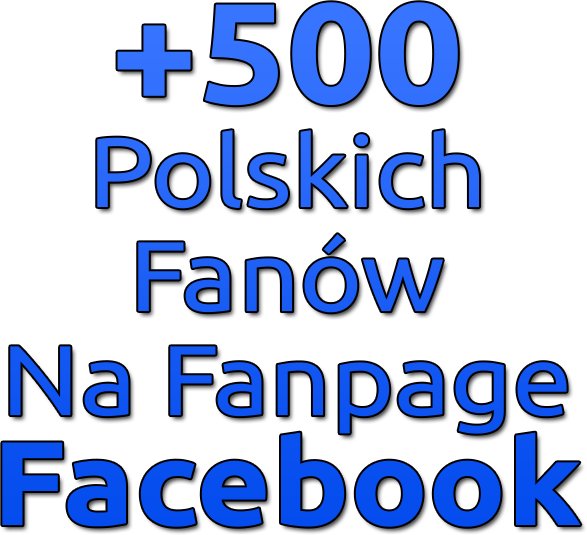 FACEBOOK 500 FANÓW Z POLSKI FB FANPAGE LIKE