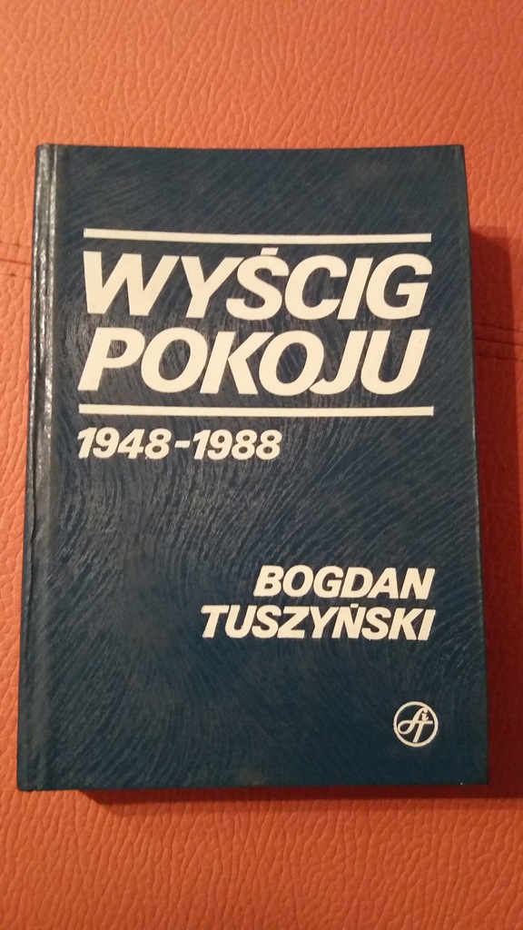 Wyścig Pokoju 1948-1988 B.Tuszyński