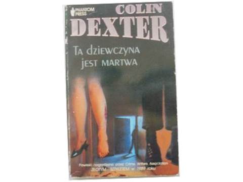 Ta dziewczyna jest martwa - Colin Dexter 24h wys