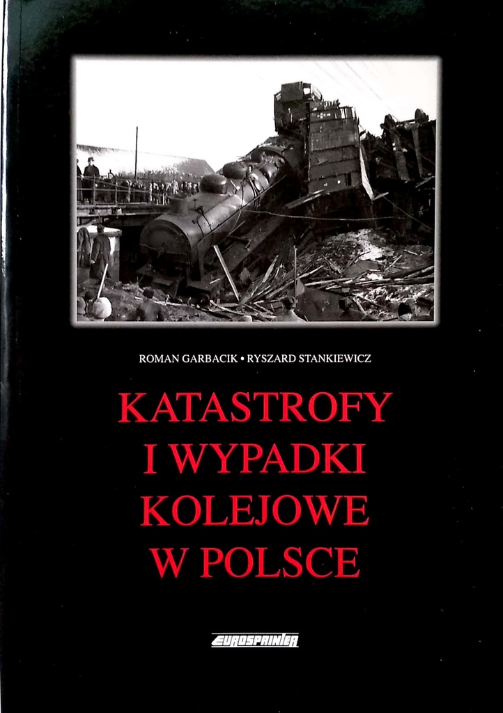 Garbacik, Katastrofy i wypadki kolejowe w Polsce