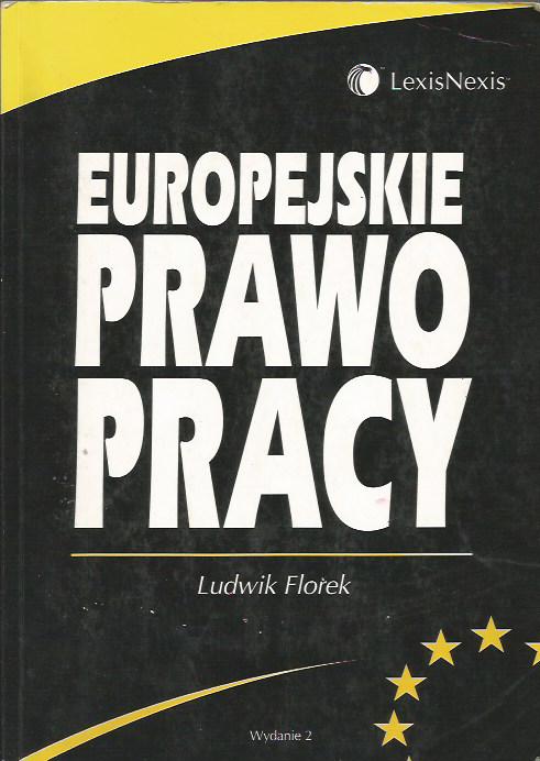 Europejskie prawo pracy Ludwik Florek